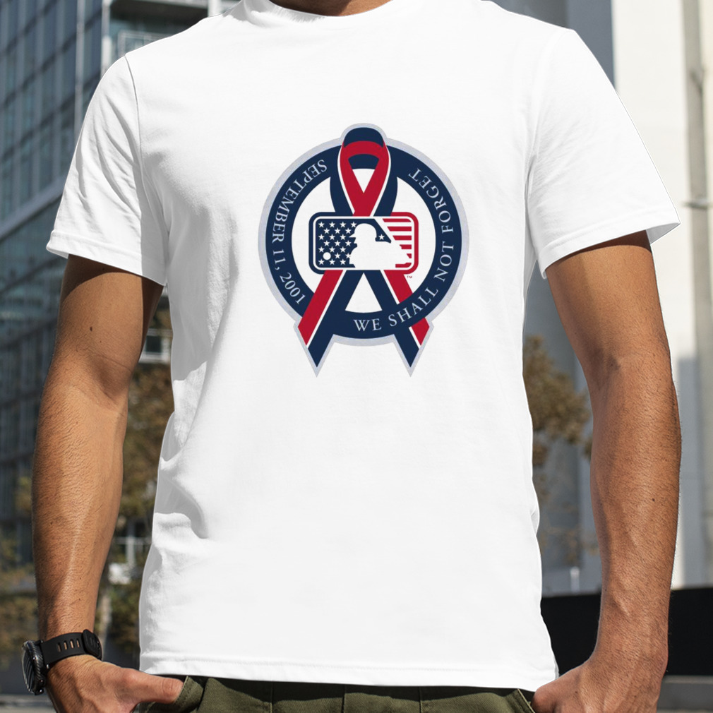 MLB we shall not forget September 11 2001 shirt