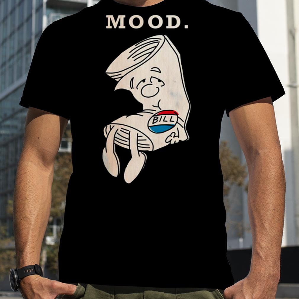 Mood I’m Just A Bill shirt