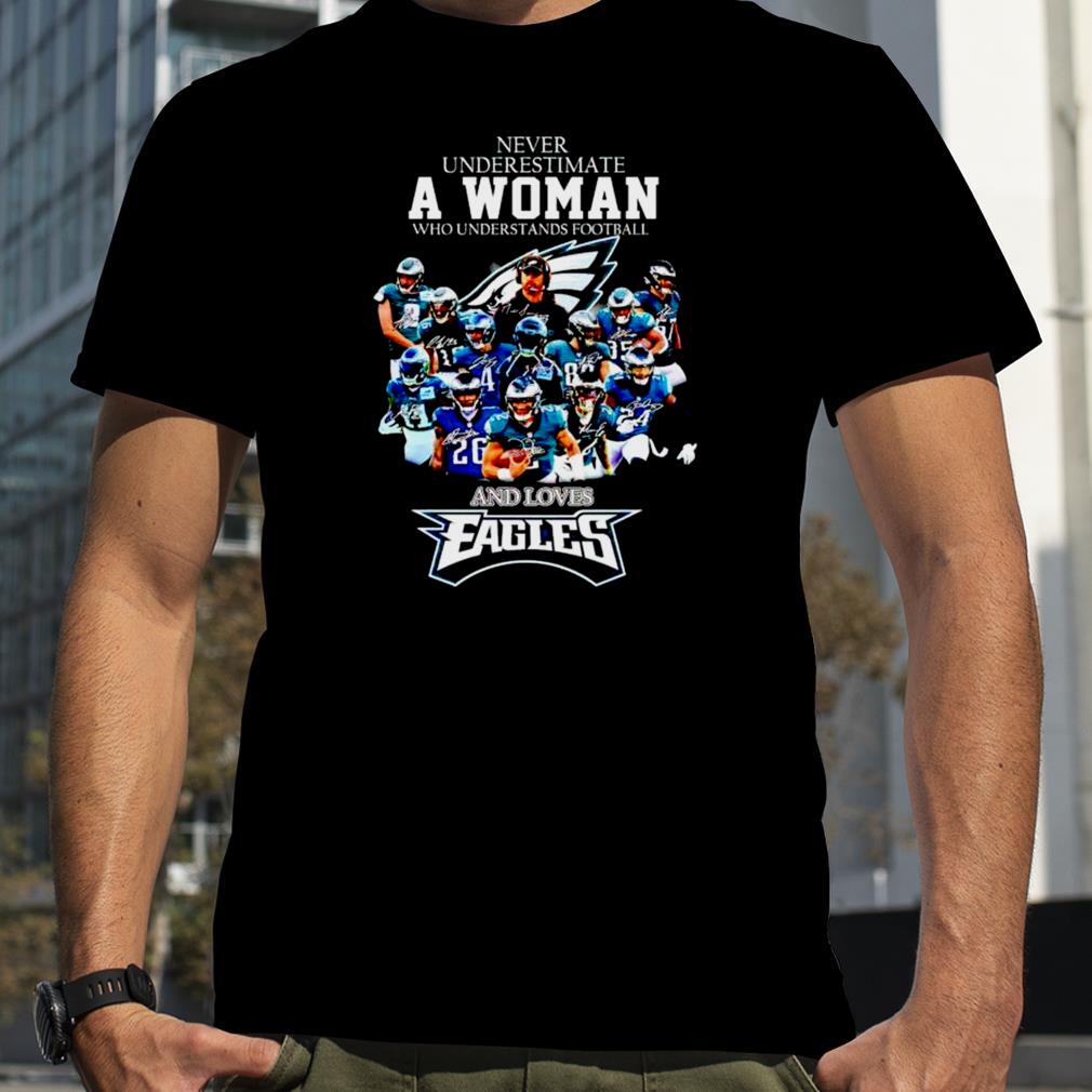 Never underestimate a woman who understands football and loves Eagles shirt
