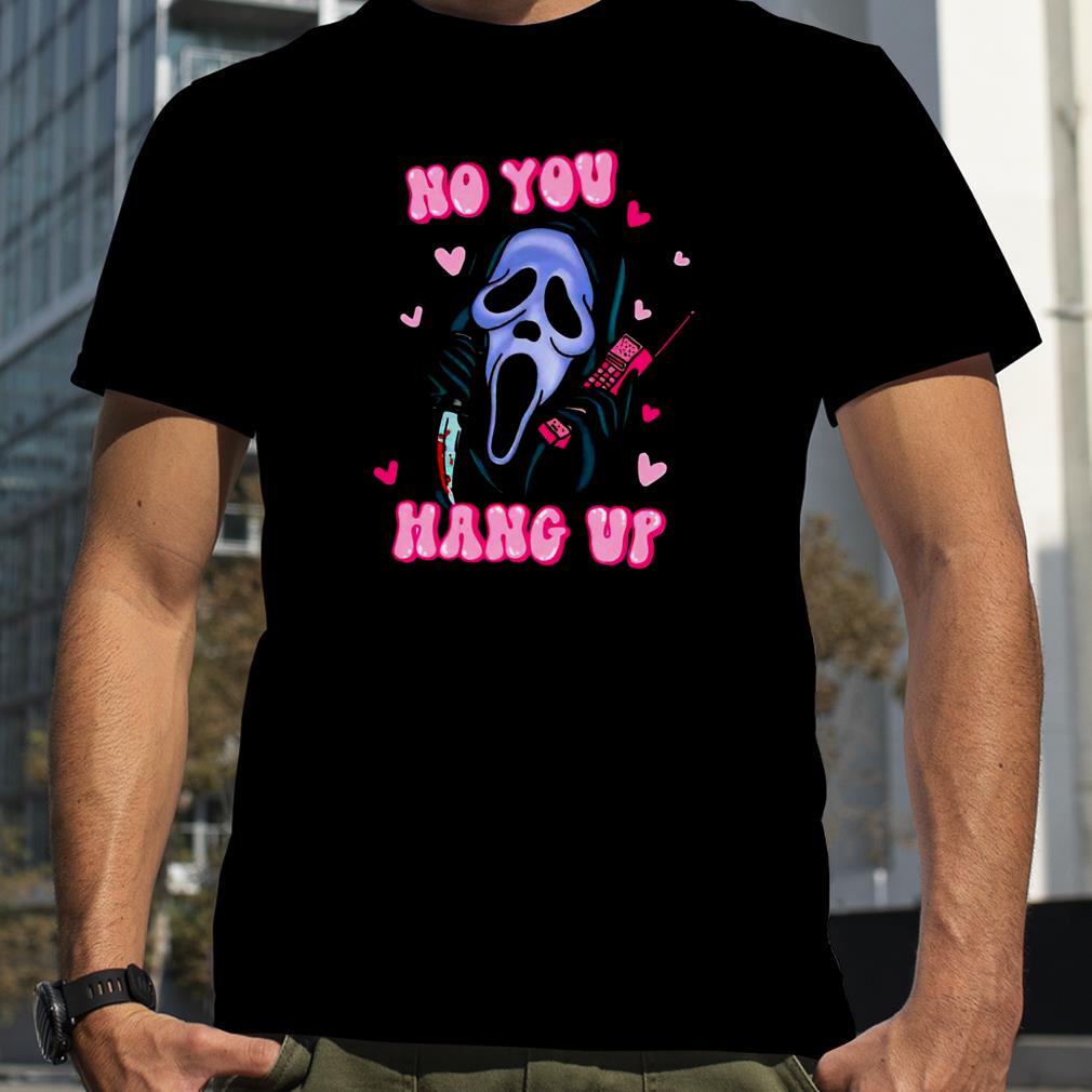No You Hang Up Funny Halloween Ghostface Scream Horror Movie Heart shirt