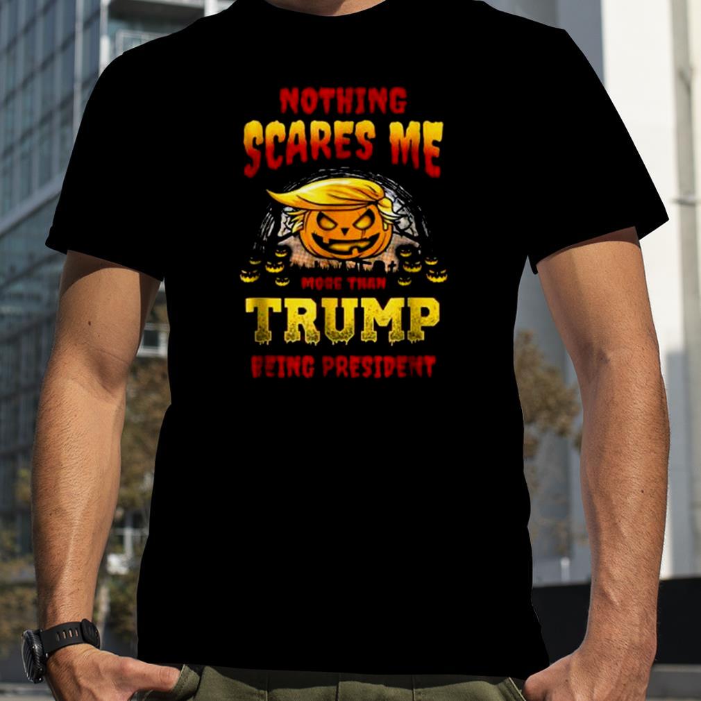 Nothing Scares Me Trump Halloween T Shirts