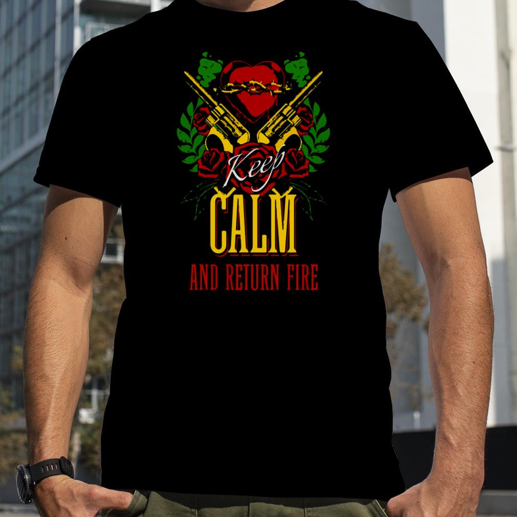 Oldschool Keep Calm And Return Fire Vintage For Pro Guns shirt