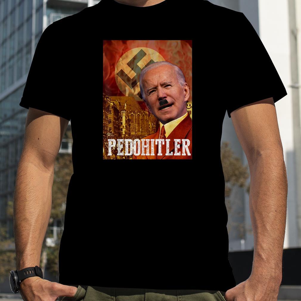 PedoHitler Funny Joe Biden T Shirt