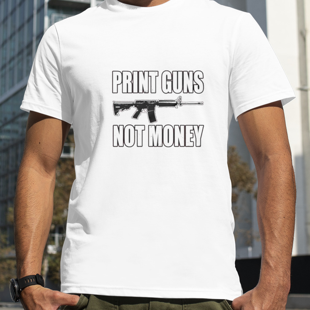 Print guns not money Unisex T shirt