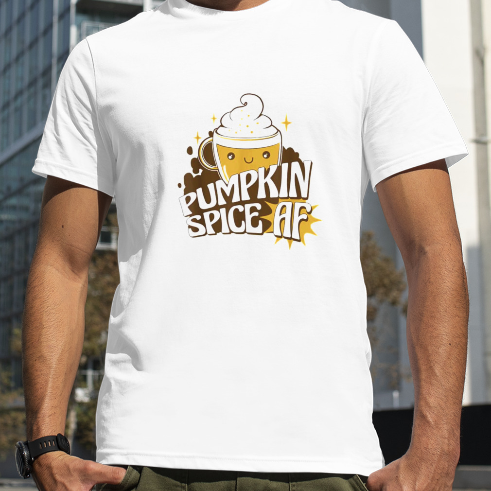 Pumpkin Spice AF Fall Autumn Halloween Thanksgiving T Shirt