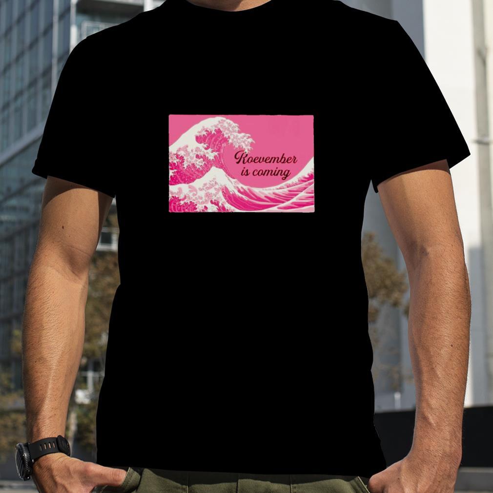 Roevember is coming shirt