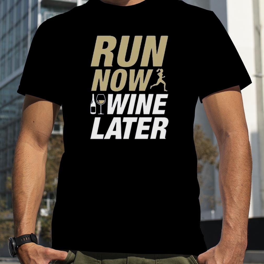 Run now wine later 2022 shirt