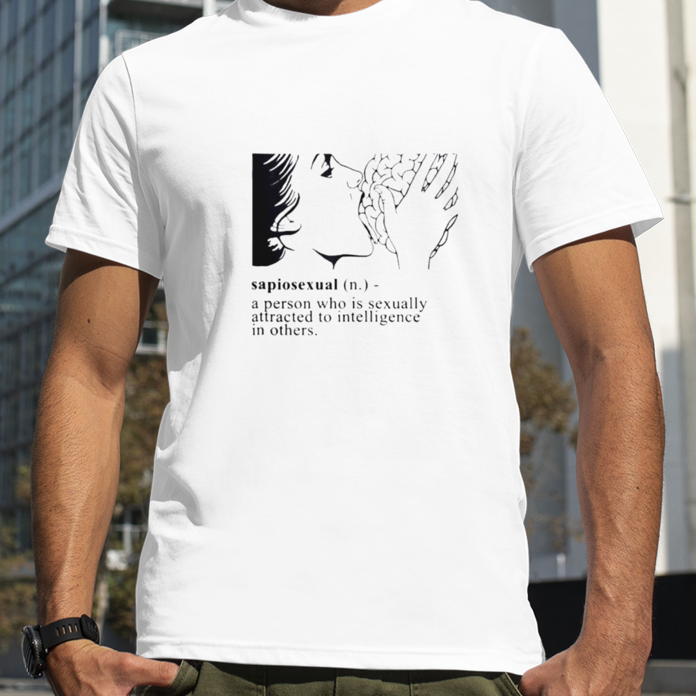 Sapiosexual definition licking brain sexually attracted shirt
