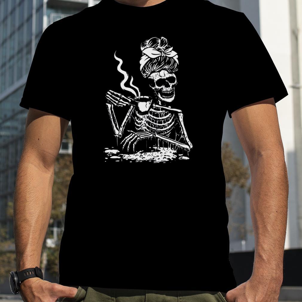 Skeleton coffee messy bun design shirt