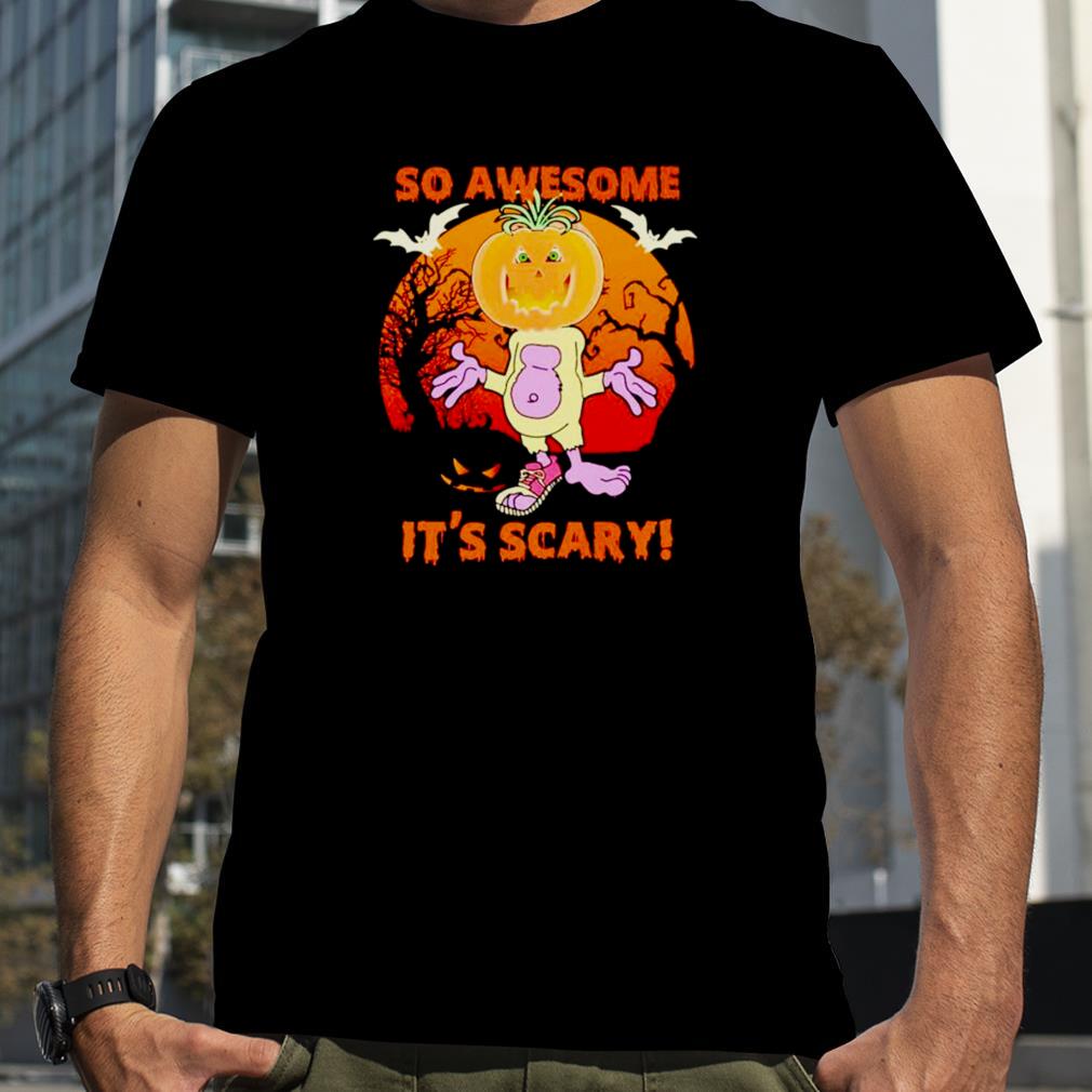 So awesome it’s scary Halloween shirt