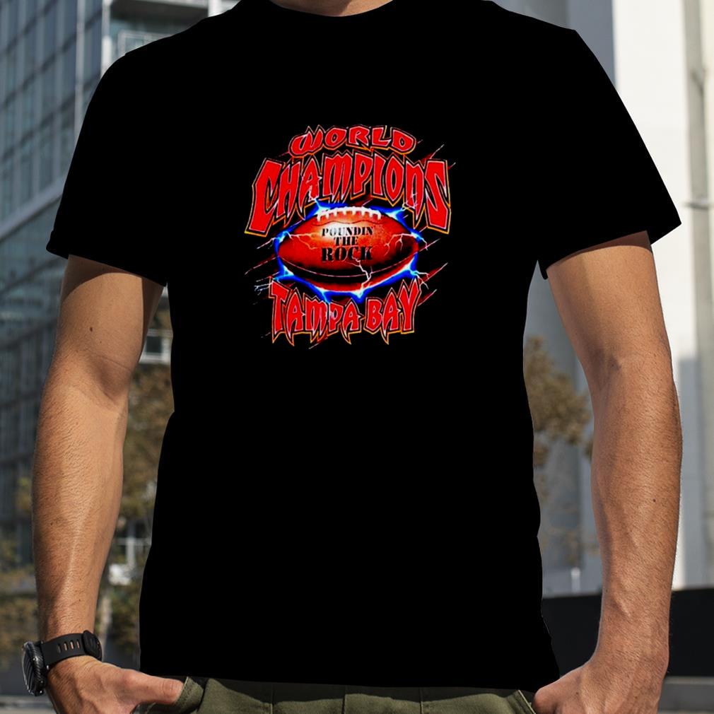 Tampa Bay Buccaneers world champions poundin the rock shirt