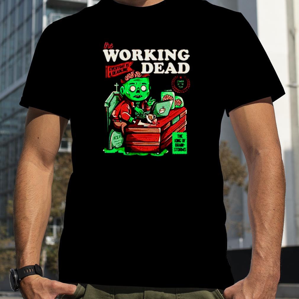 The working dead everyday is a deadline shirt