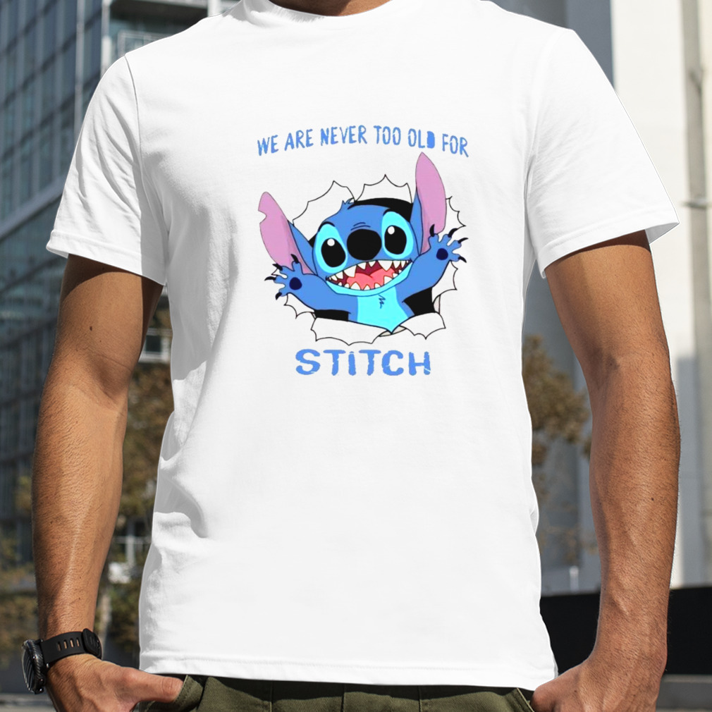 We Are Never Too Old For Stitch Cutedisney Stitch Lilo shirt