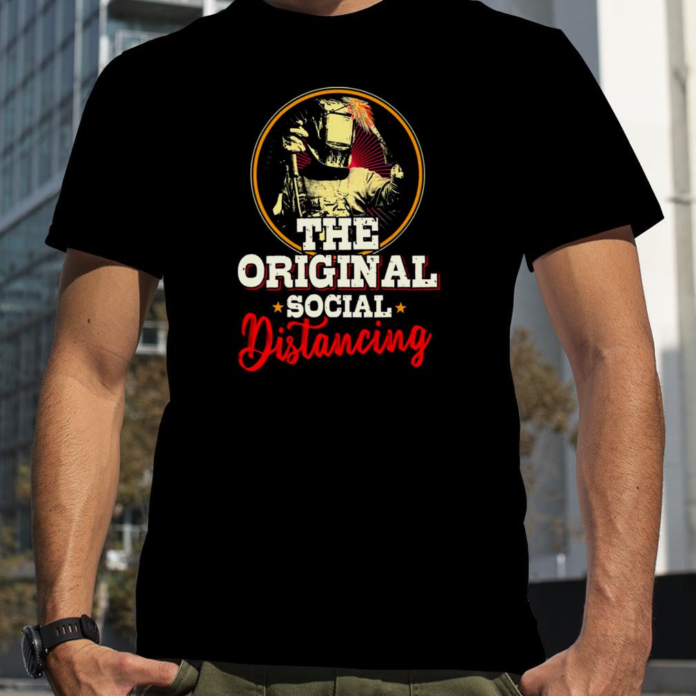 Welder The Original Social Distancing shirt