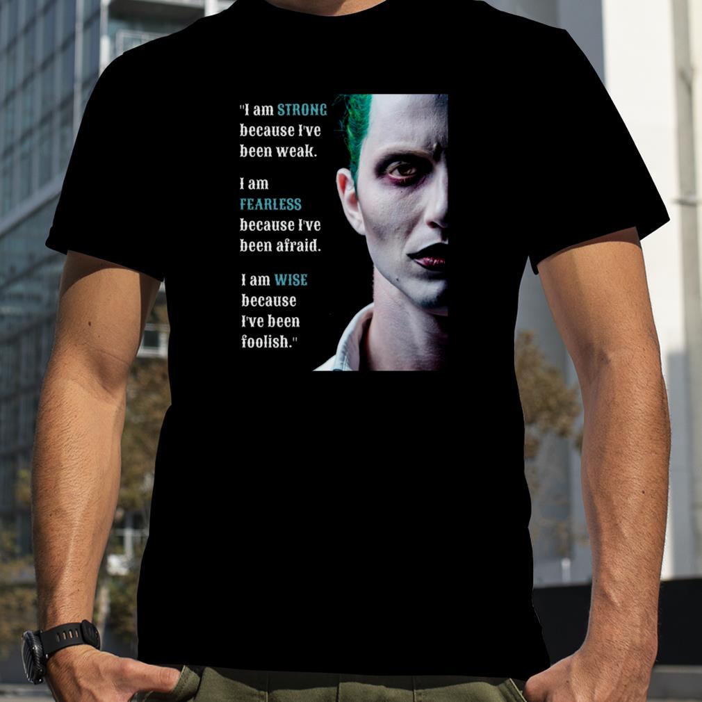 You Are Beautiful You Are Strong You Are Loved You Belong Joker shirt
