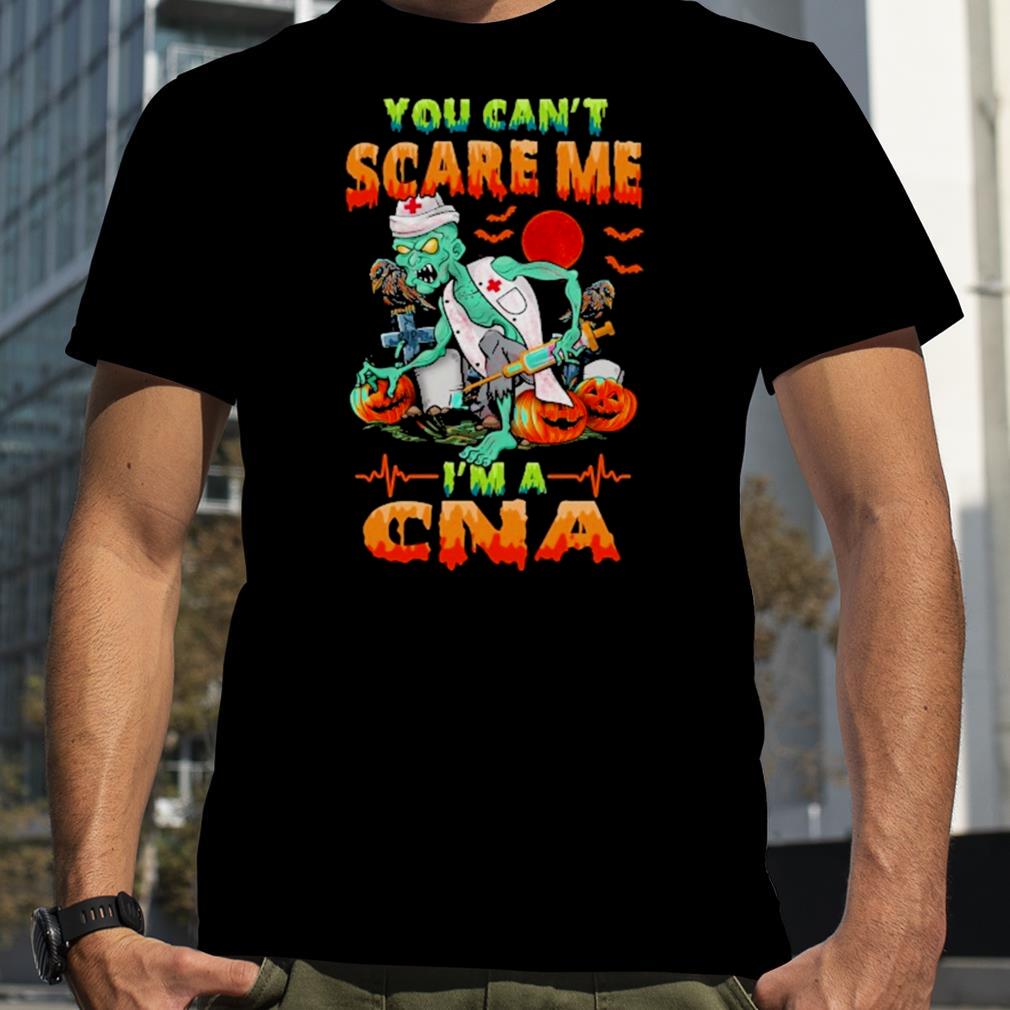 You Can’t Scare Me I’m A CNA Nurse Halloween Shirt