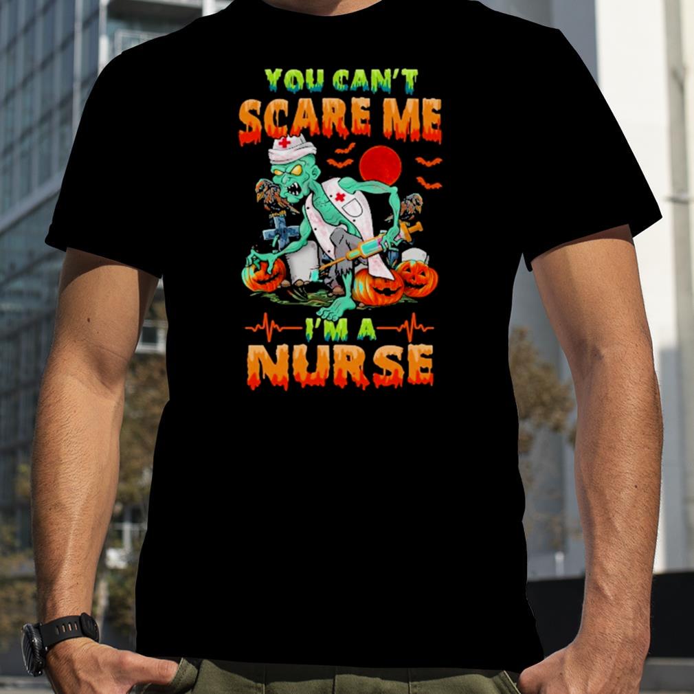 You Can’t Scare Me I’m A Nurse Halloween Shirt