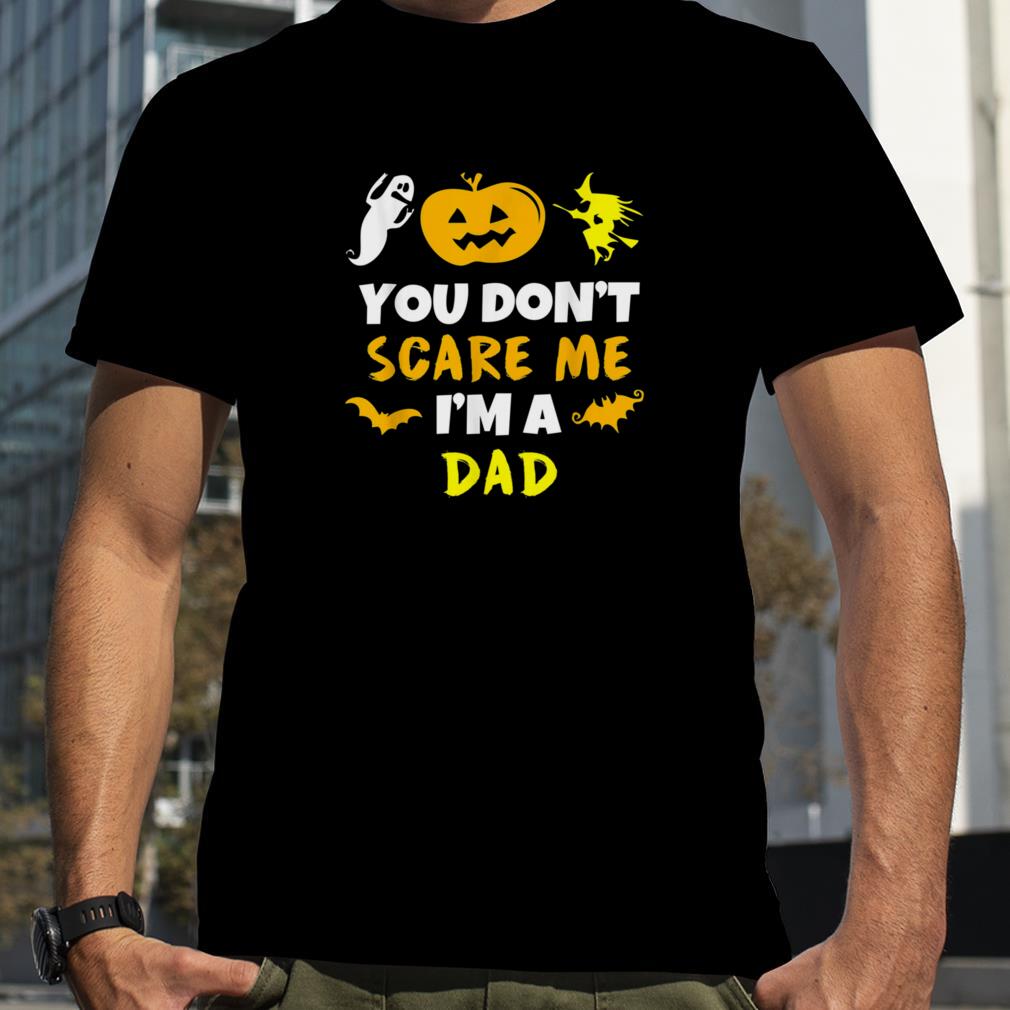 You Don’t Scare Me Halloween Single Dad Shirts