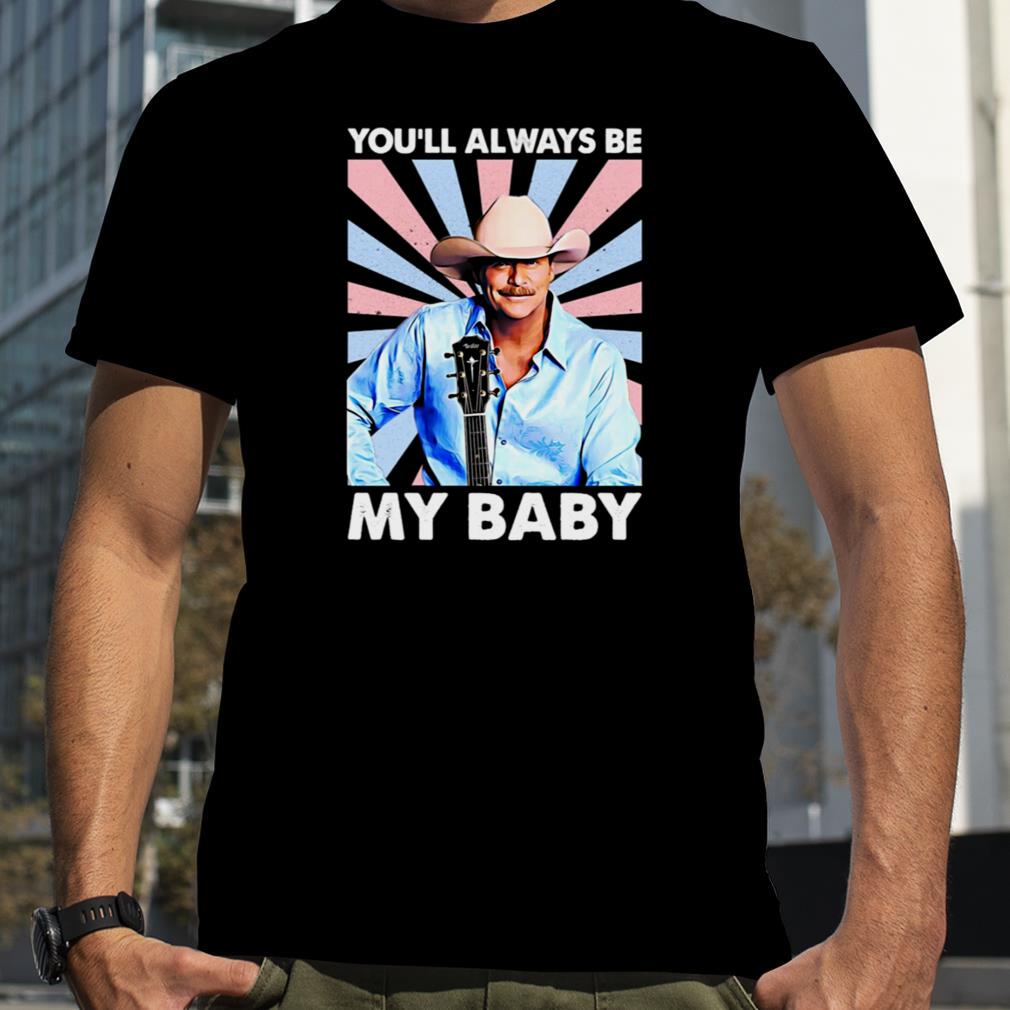 You’ll Always Be My Baby Retro Alan Jackson shirt