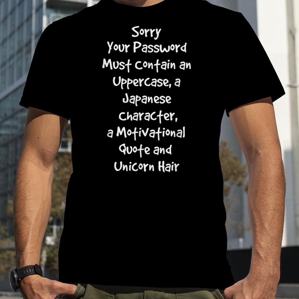 Your Password Must Contain Office Coworker Jokes T Shirt