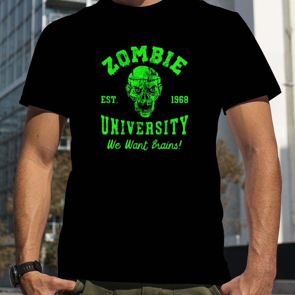 Zombie University We Want Your Brains Halloween shirt