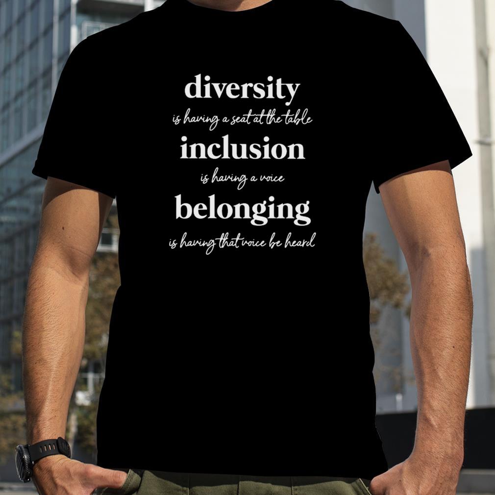 diversity inclusion belonging shirt