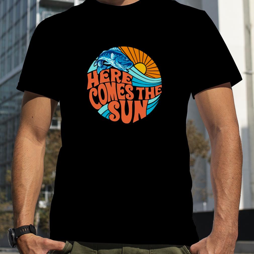 fish here comes the sun shirt