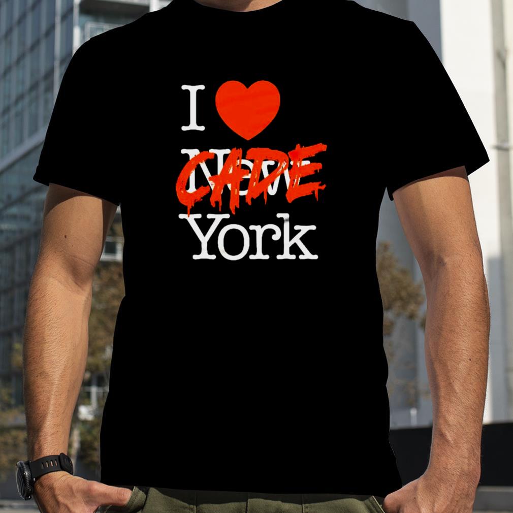 i love Cade York shirt