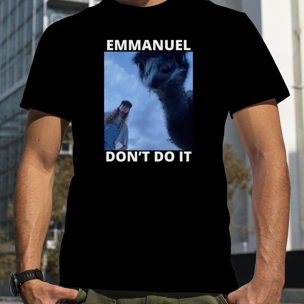 Design Dont Do It Emmanuel shirt