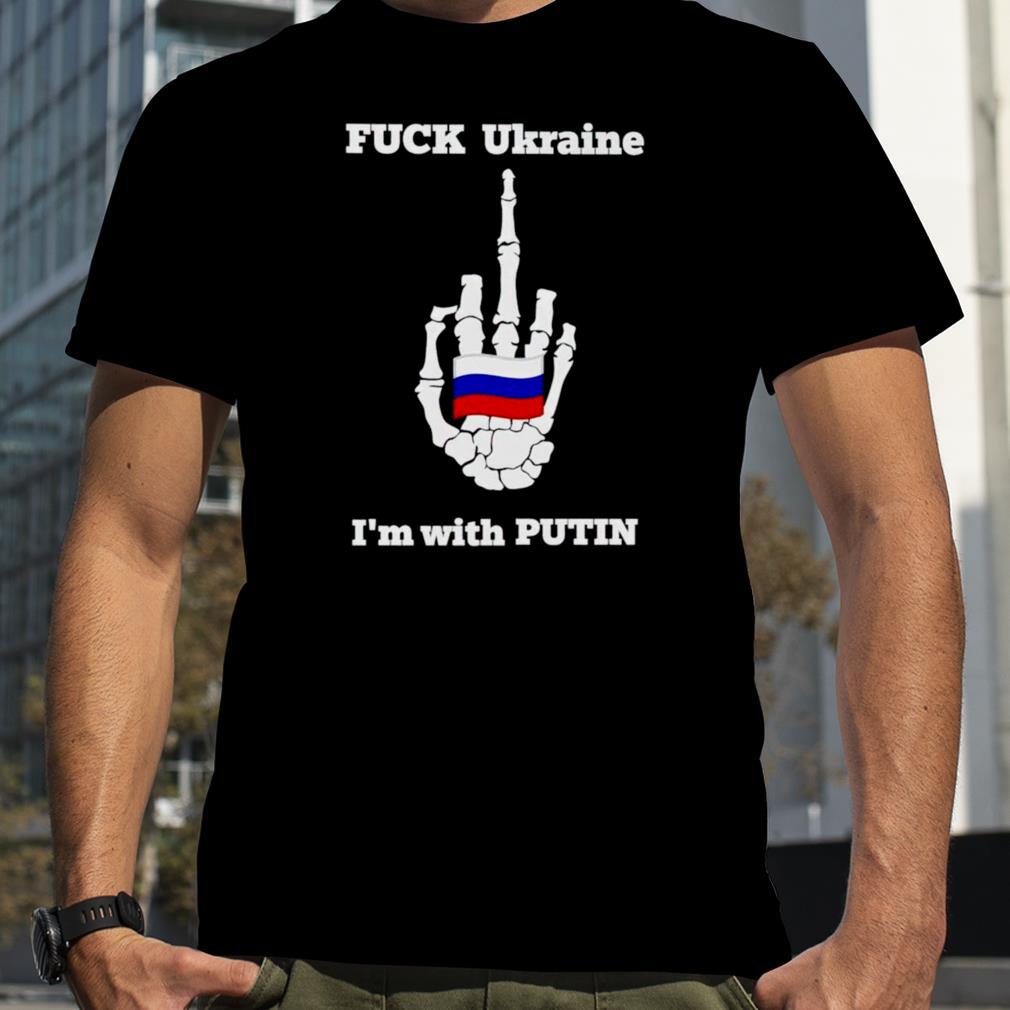 Fuck ukraine I’m with putin shirt