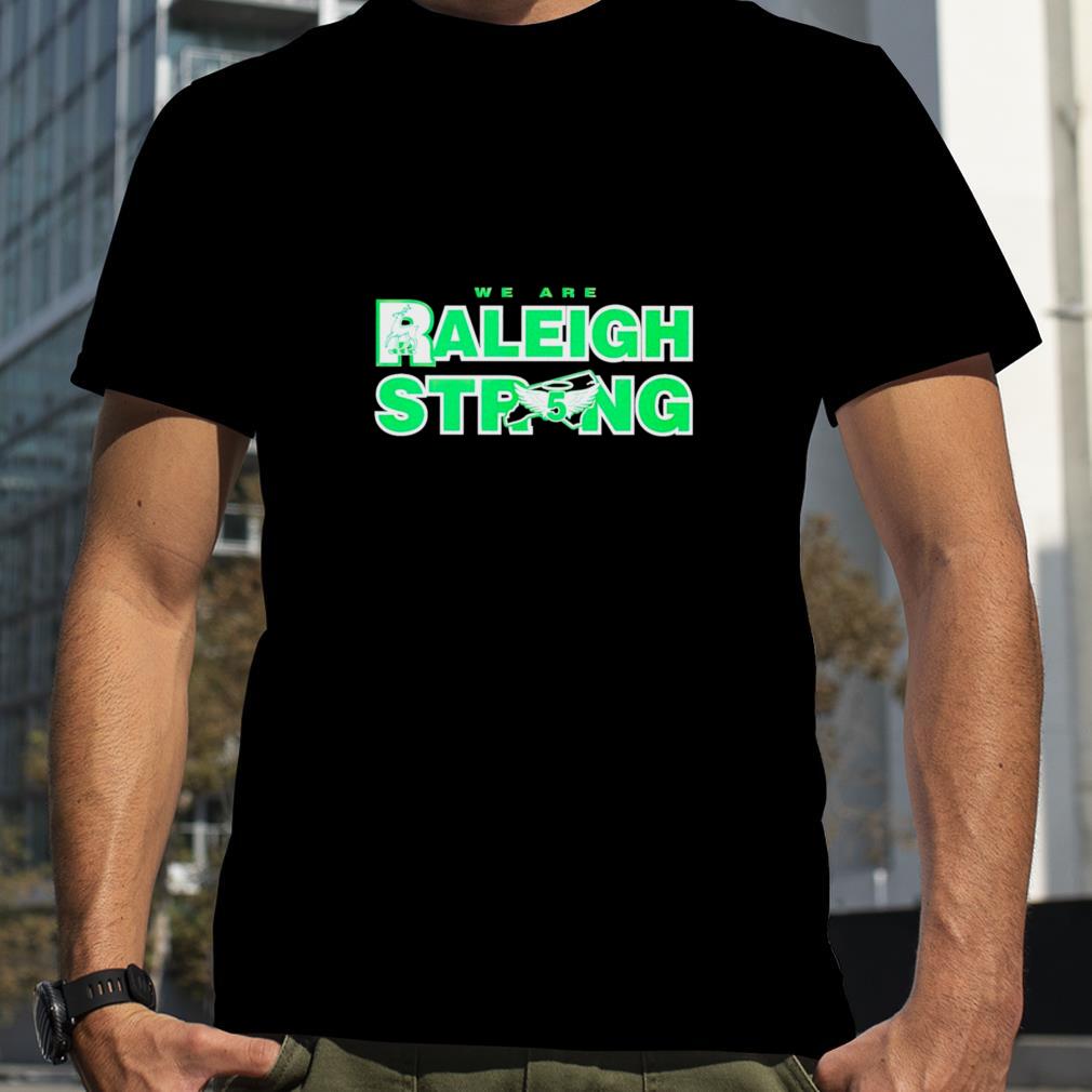 We are raleigh strong shirt