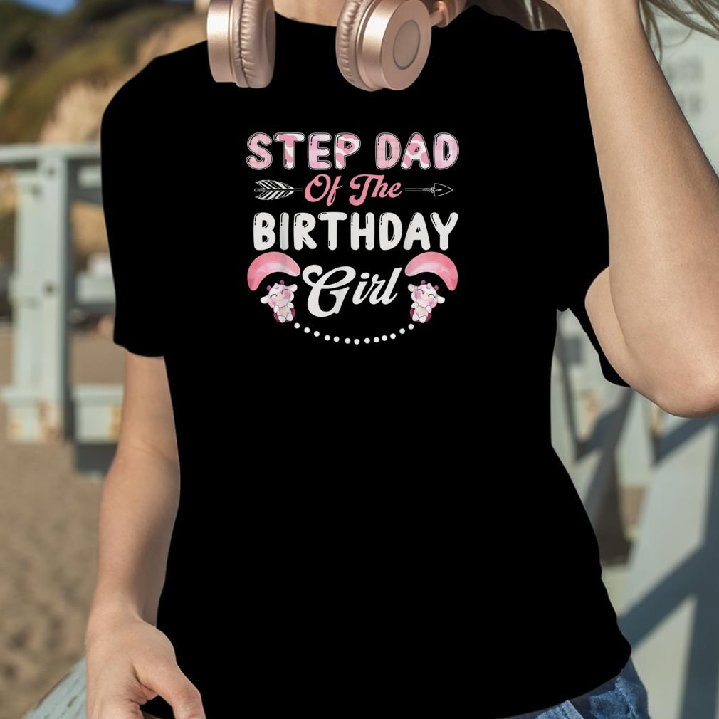Birthday Cow Step Dad Of The Birthday Girl Farming Barnyard T Shirt
