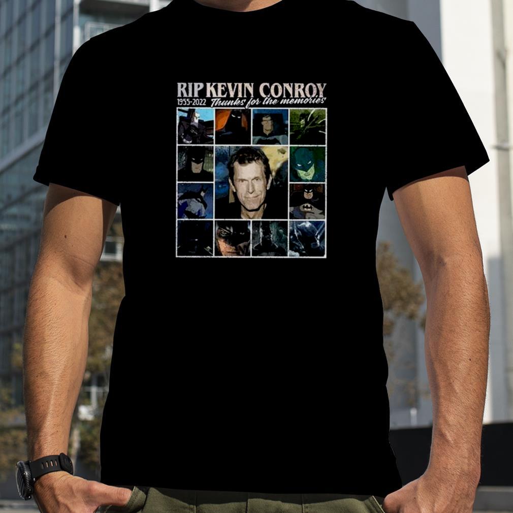 RIP Kevin Conroy 1955 2022 thanks for the memories shirt