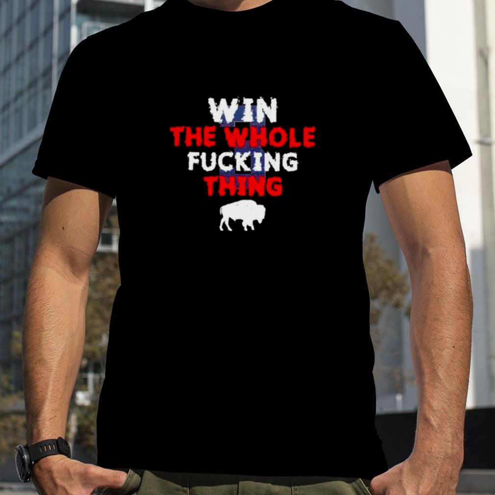 Circling The Wagons Win The Whole Fucking Thing Buffalo Shirt