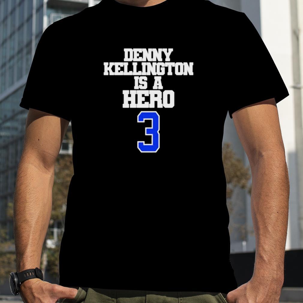 Denny Kellington Is A Hero Damar Hamlin Shirt