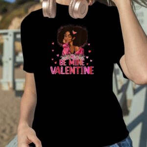 Happy Valentine's Day Be Mine Valentine Black Women Girls T Shirt