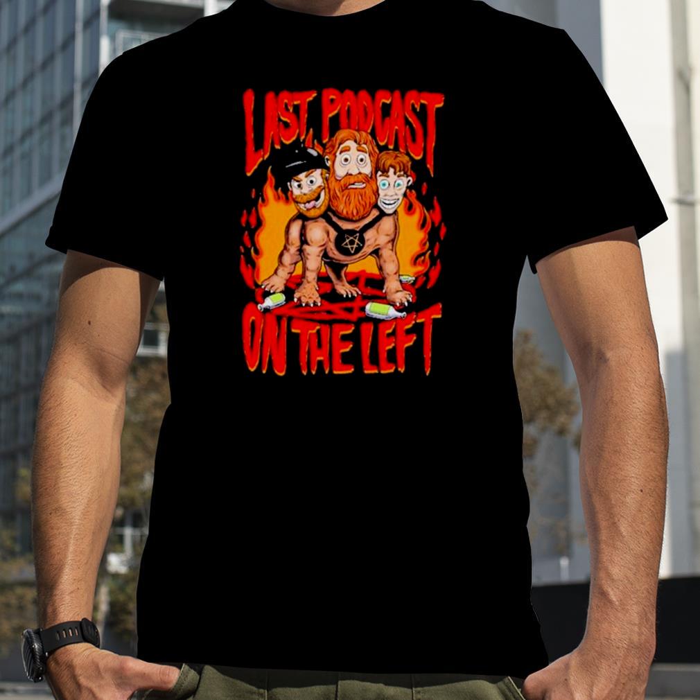 Last Podcast On The Left Shirt