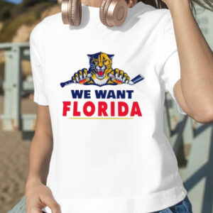 Florida Panthers We want Florida shirt